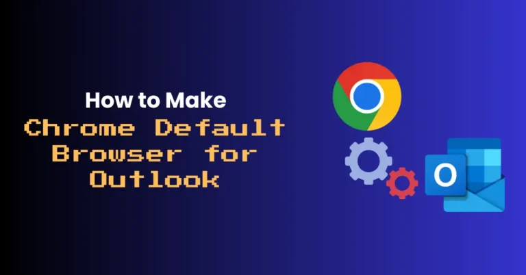 How to Make Chrome Default Browser for Outlook