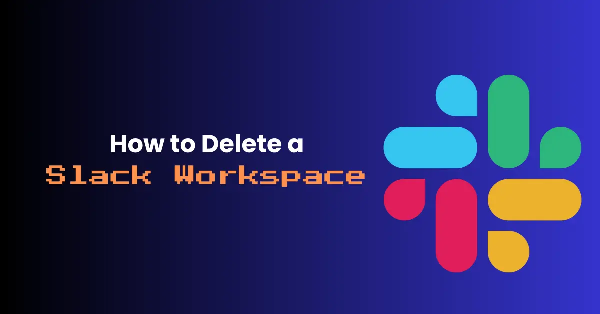 how to delete a slack workspace