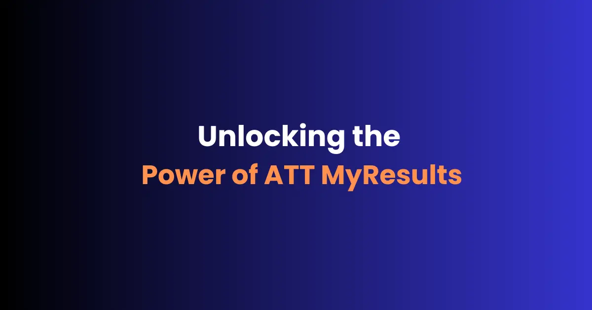 Unlocking the Power of ATT MyResults