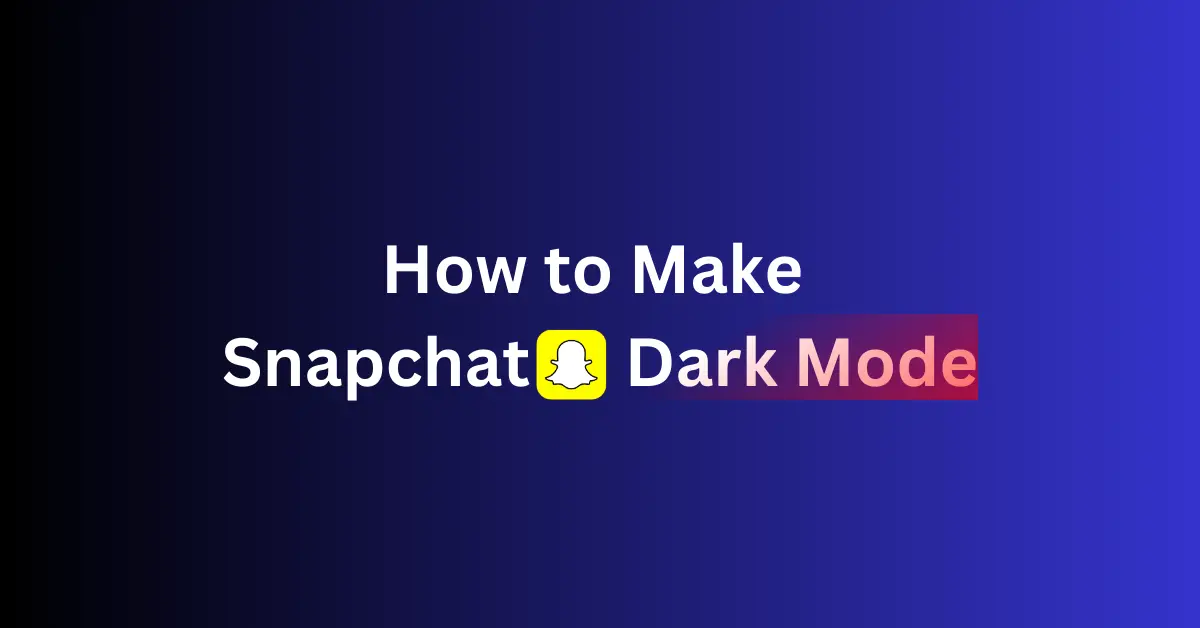 snapchat dark mode